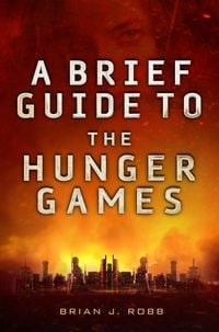 Produktbild: A Brief Guide To The Hunger Games