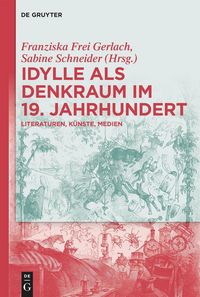 Produktbild: Idylle als Denkraum im 19. Jahrhundert