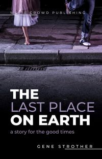 Produktbild: The Last Place on Earth: A Story for the Good Times (Character of the Song, #10)