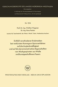 Produktbild: Einflu&szlig; verschiedener Endstrecken bei verk&uuml;rzten Kammgarn-Spinnverfahren auf die Ungleichm&auml;&szlig;igkeit und auf die dynamometrischen Eigenschaften von Mischgespinsten aus Wolle und kunstgeschaffenen Fasern
