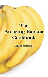 Produktbild: Amazing Banana Cookbook, The