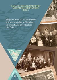 Produktbild: Migraciones internacionales, actores sociales y Estados Perspectivas del an&aacute;lisis hist&oacute;rico