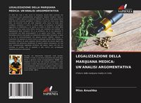 Produktbild: LEGALIZZAZIONE DELLA MARIJUANA MEDICA: UN'ANALISI ARGOMENTATIVA