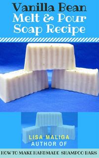 Produktbild: Vanilla Bean Melt & Pour Soap Recipe