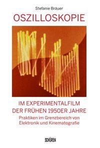 Produktbild: Oszilloskopie im Experimentalfilm der fr&uuml;hen 1950er Jahre