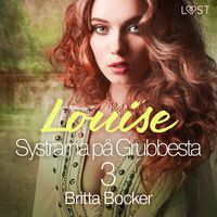Produktbild: Systrarna p&aring; Grubbesta 3: Louise - historisk erotik