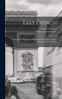 Produktbild: Easy French; a Reader for Beginners, With Word-lists, Questionnaires, Exercises and Vocabulary
