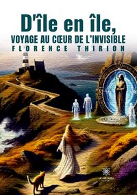 Produktbild: D'&icirc;le en &icirc;le, voyage au c&iquest;ur de l'invisible