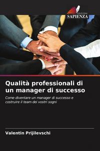 Produktbild: Qualit&agrave; professionali di un manager di successo