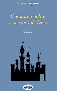 Produktbild: C'Era Una Volta, I Racconti Di Zaza