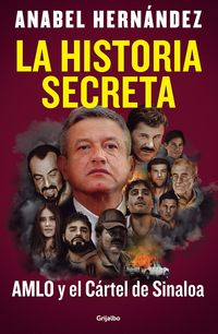 Produktbild: La Historia Secreta: Amlo Y El C&aacute;rtel de Sinaloa / The Secret Story: Amlo and the Sinaloa Cartel