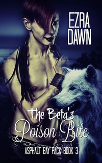 Produktbild: The Beta's Poison Bite (Asphalt Bay Pack, #3)
