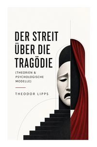 Produktbild: Der Streit &uuml;ber die Trag&ouml;die (Theorien & Psychologische Modelle)