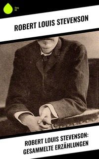 Bild vom Artikel Robert Louis Stevenson: Gesammelte Erzählungen vom Autor Robert Louis Stevenson