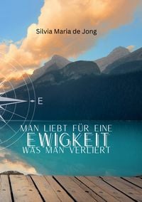 Produktbild: Man liebt f&uuml;r eine Ewigkeit was man verliert