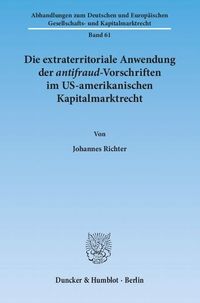 Produktbild: Die extraterritoriale Anwendung der antifraud-Vorschriften im US-amerikanischen Kapitalmarktrecht.