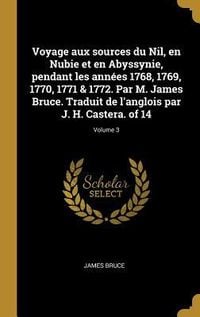 Produktbild: Voyage aux sources du Nil, en Nubie et en Abyssynie, pendant les ann&eacute;es 1768, 1769, 1770, 1771 & 1772. Par M. James Bruce. Traduit de l'anglois par J.