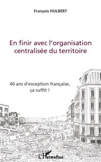 Produktbild: En finir avec l'organisation centralis&eacute;e du territoire