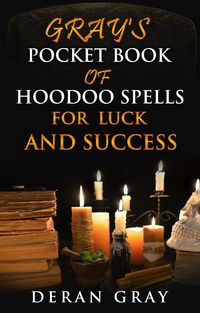 Produktbild: Gray's Pocket Book for Luck and Success (Gray's Pocket Book of Hoodoo, #4)