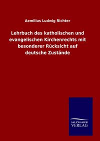 Produktbild: Lehrbuch des katholischen und evangelischen Kirchenrechts mit besonderer R&uuml;cksicht auf deutsche Zust&auml;nde