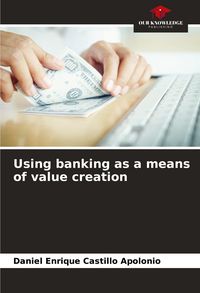 Produktbild: Using banking as a means of value creation