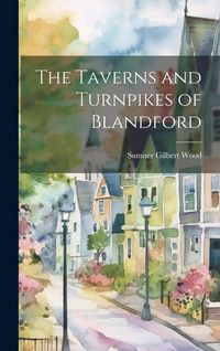 Produktbild: The Taverns and Turnpikes of Blandford