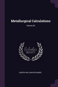 Produktbild: Metallurgical Calculations; Volume 03