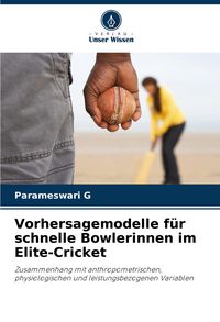 Produktbild: Vorhersagemodelle f&uuml;r schnelle Bowlerinnen im Elite-Cricket