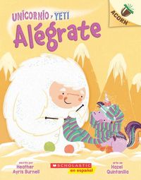 Produktbild: Unicornio Y Yeti 4: Al&eacute;grate: Un Libro de la Serie Acorn (Cheer Up)