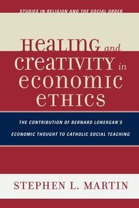 Produktbild: Healing and Creativity in Economic Ethics