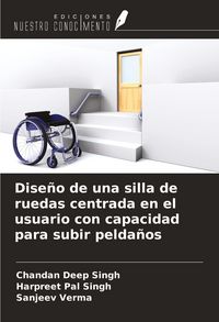 Produktbild: Dise&ntilde;o de una silla de ruedas centrada en el usuario con capacidad para subir pelda&ntilde;os