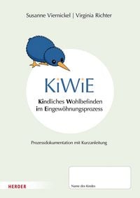 Produktbild: KiWiE. Kindliches Wohlbefinden im Eingew&ouml;hnungsprozess &ndash; 10 B&ouml;gen zur Prozessdokumentation mit Kurzanleitung