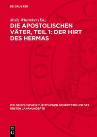 Produktbild: Die apostolischen V&auml;ter, Teil 1: Der Hirt des Hermas