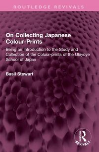 Produktbild: Stewart, B: On Collecting Japanese Colour-Prints