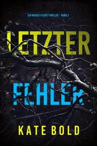 Produktbild: Letzter Fehler (Ein Maggie-Flight-Thriller - Band 3)