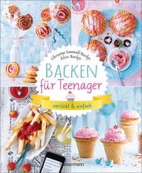 Produktbild: Backen f&uuml;r Teenager - verr&uuml;ckt & einfach