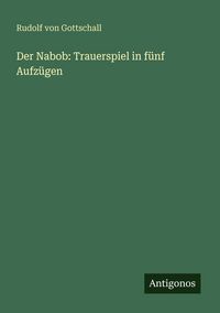 Produktbild: Der Nabob: Trauerspiel in f&uuml;nf Aufz&uuml;gen