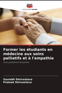 Produktbild: Former les &eacute;tudiants en m&eacute;decine aux soins palliatifs et &agrave; l'empathie