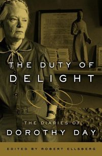 Bild vom Artikel The Duty of Delight vom Autor Dorothy Day