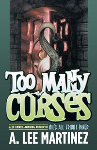 Bild vom Artikel Too Many Curses vom Autor A. Lee Martinez