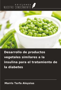 Produktbild: Desarrollo de productos vegetales similares a la insulina para el tratamiento de la diabetes