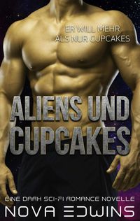 Bild vom Artikel Aliens und Cupcakes vom Autor Nova Edwins