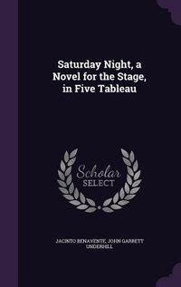 Produktbild: Saturday Night, a Novel for the Stage, in Five Tableau