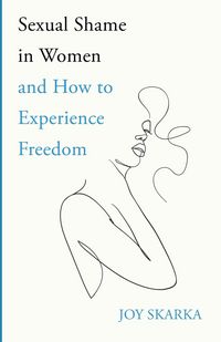 Produktbild: Sexual Shame in Women and How to Experience Freedom
