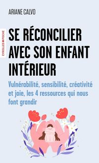 Produktbild: Se r&eacute;concilier avec son enfant int&eacute;rieur
