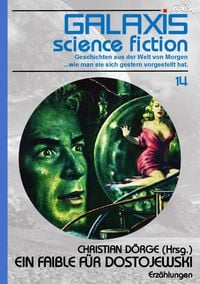 Produktbild: Galaxis Science Fiction, Band 14: ein Faible f&uuml;r Dostojewski