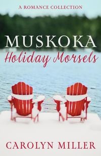 Muskoka Holiday Morsels (Muskoka Shores)