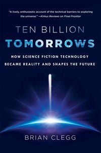 Produktbild: Clegg, B: Ten Billion Tomorrows