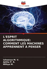Produktbild: L'esprit Algorithmique: Comment Les Machines Apprennent &Agrave; Penser