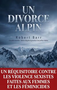 Produktbild: Un Divorce Alpin (nouvelle traduction - &eacute;dition int&eacute;grale augment&eacute;e d'une pr&eacute;face in&eacute;dite)